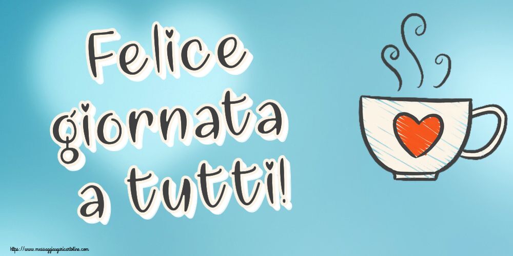 Buongiorno Felice giornata a tutti! ~ tazza da caffè con cuore
