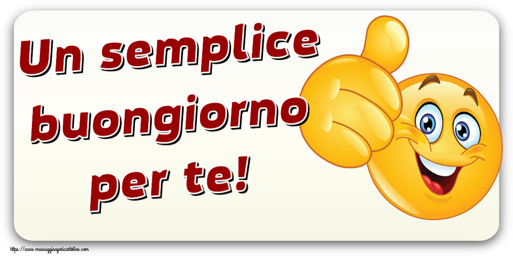 Un semplice buongiorno per te! ~ emoticoana Like