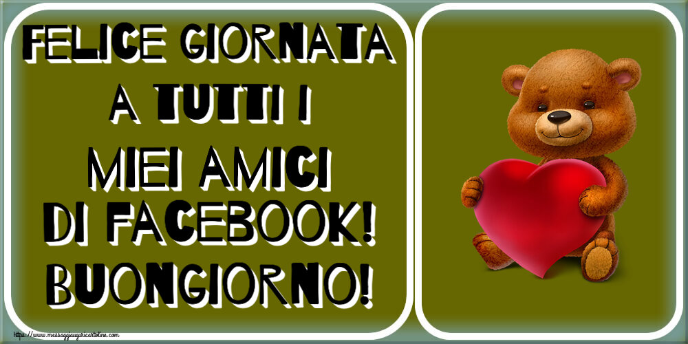 Buongiorno Felice giornata a tutti i miei amici di facebook! Buongiorno! ~ orso con un cuore
