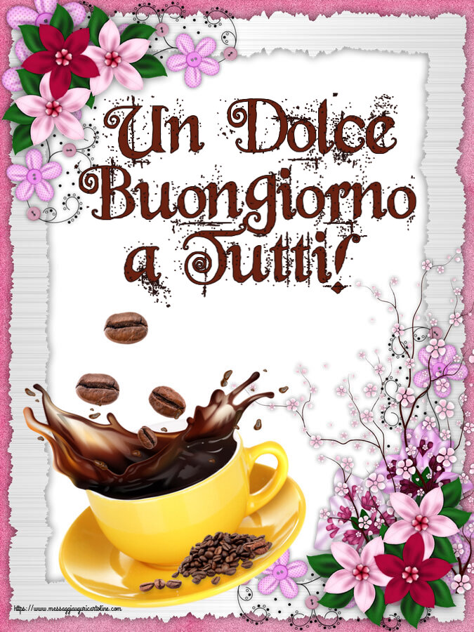 Buongiorno Un Dolce Buongiorno a Tutti! ~ caffè in grani