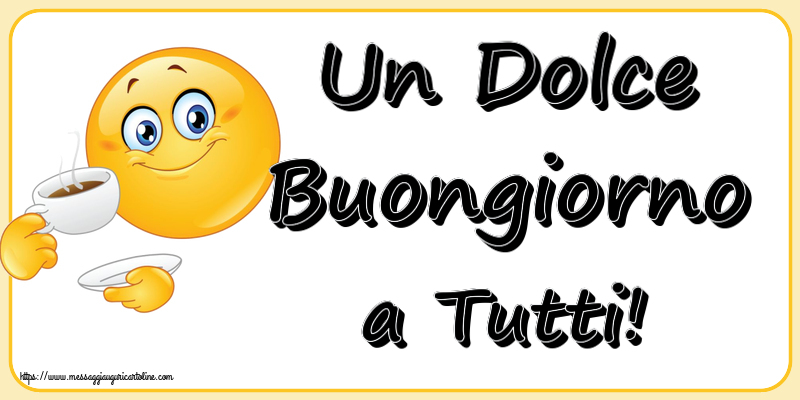 Buongiorno Un Dolce Buongiorno a Tutti! ~ emoticon che beve caffè