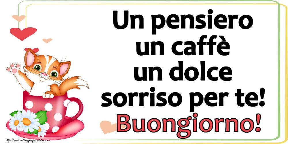 Un pensiero un caffè un dolce sorriso per te! Buongiorno!