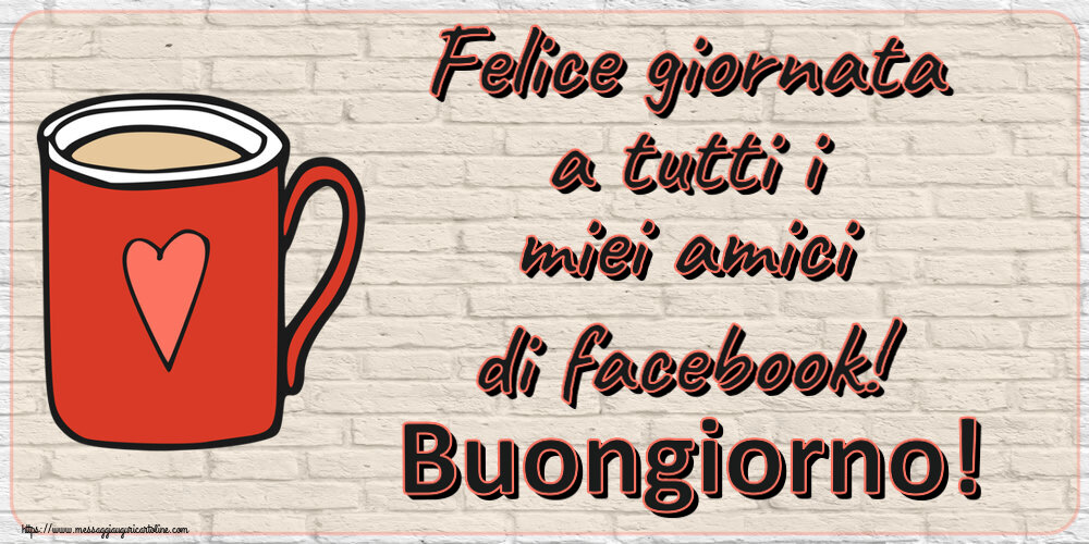 Buongiorno Felice giornata a tutti i miei amici di facebook! Buongiorno! ~ tazza da caffè rossa con cuore