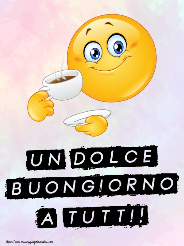 Buongiorno Un Dolce Buongiorno a Tutti! ~ emoticon che beve caffè