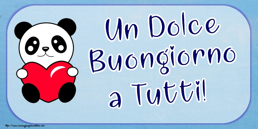 Buongiorno Un Dolce Buongiorno a Tutti! ~ orsacchiotto con cuore