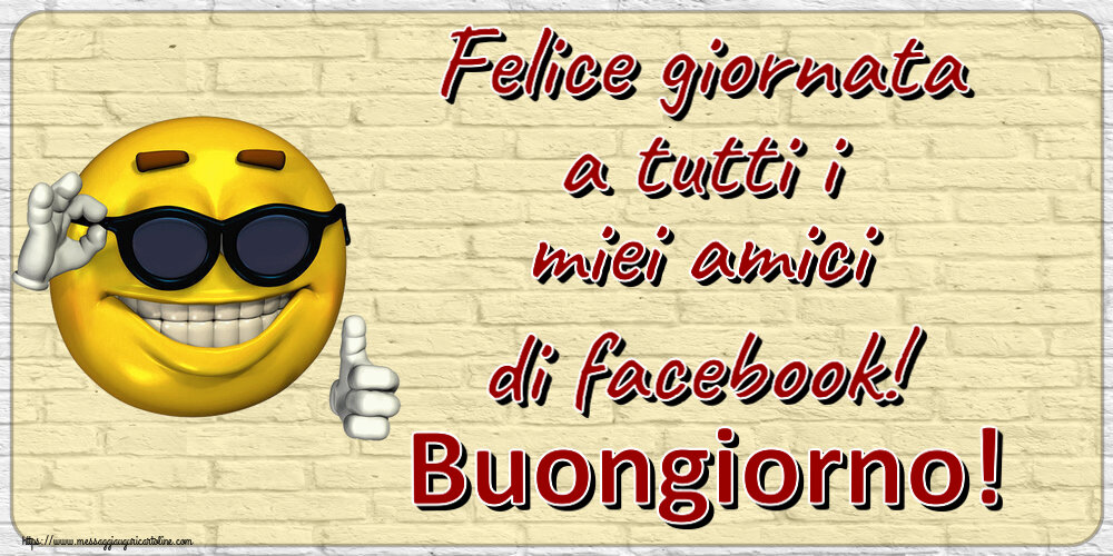 Felice giornata a tutti i miei amici di facebook! Buongiorno! ~ emoticon divertente con occhiali