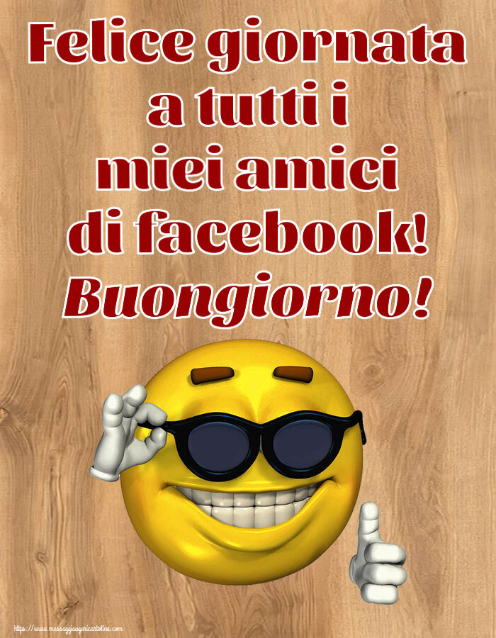 Felice giornata a tutti i miei amici di facebook! Buongiorno! ~ emoticon divertente con occhiali