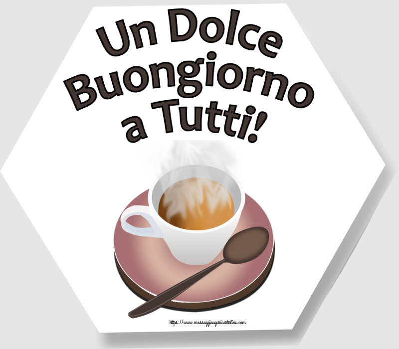 Buongiorno Un Dolce Buongiorno a Tutti! ~ tazza di caffè caldo