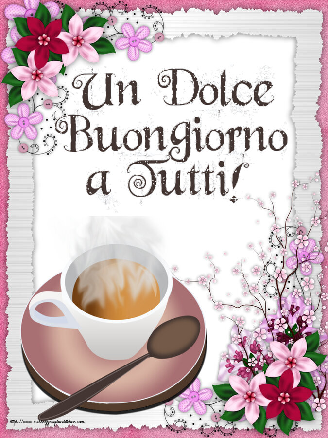 Buongiorno Un Dolce Buongiorno a Tutti! ~ tazza di caffè caldo