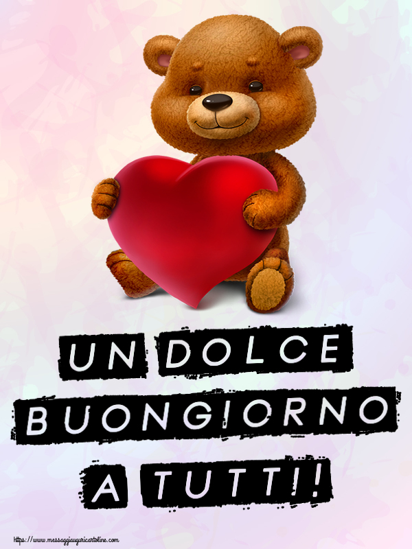 Buongiorno Un Dolce Buongiorno a Tutti! ~ orso con un cuore