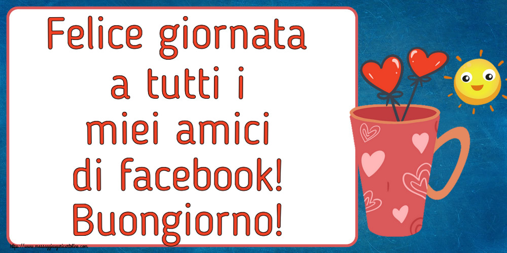 Buongiorno Felice giornata a tutti i miei amici di facebook! Buongiorno! ~ caffè del mattino