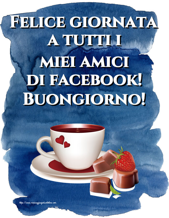 Buongiorno Felice giornata a tutti i miei amici di facebook! Buongiorno! ~ caffè con caramelle d'amore