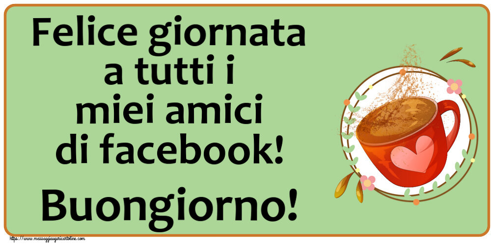 Buongiorno Felice giornata a tutti i miei amici di facebook! Buongiorno! ~ tazza da caffè rosa con cuore
