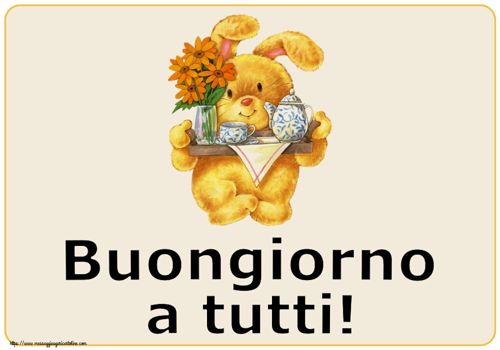 Buongiorno Buongiorno a tutti!