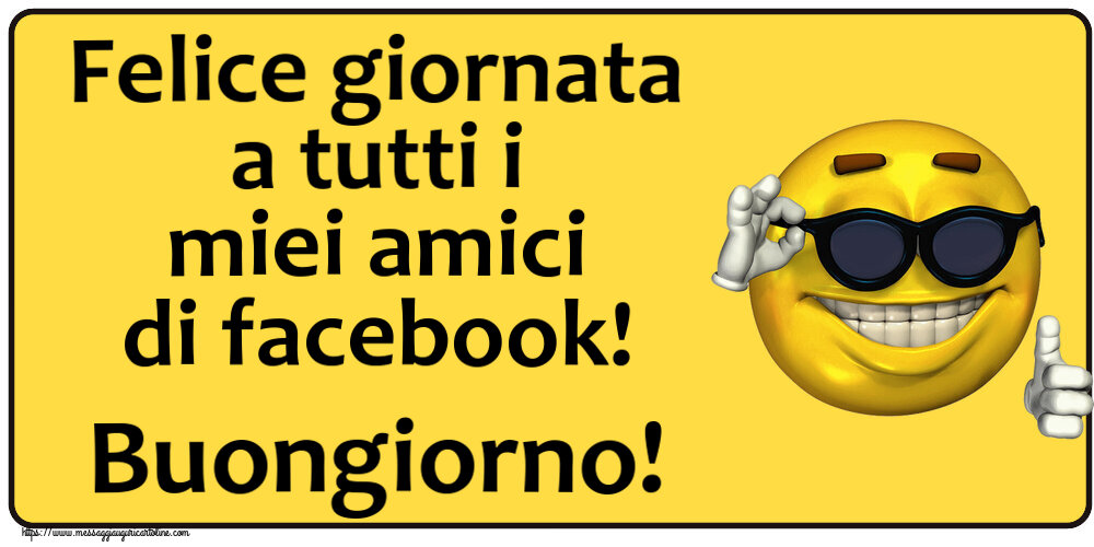 Felice giornata a tutti i miei amici di facebook! Buongiorno! ~ emoticon divertente con occhiali
