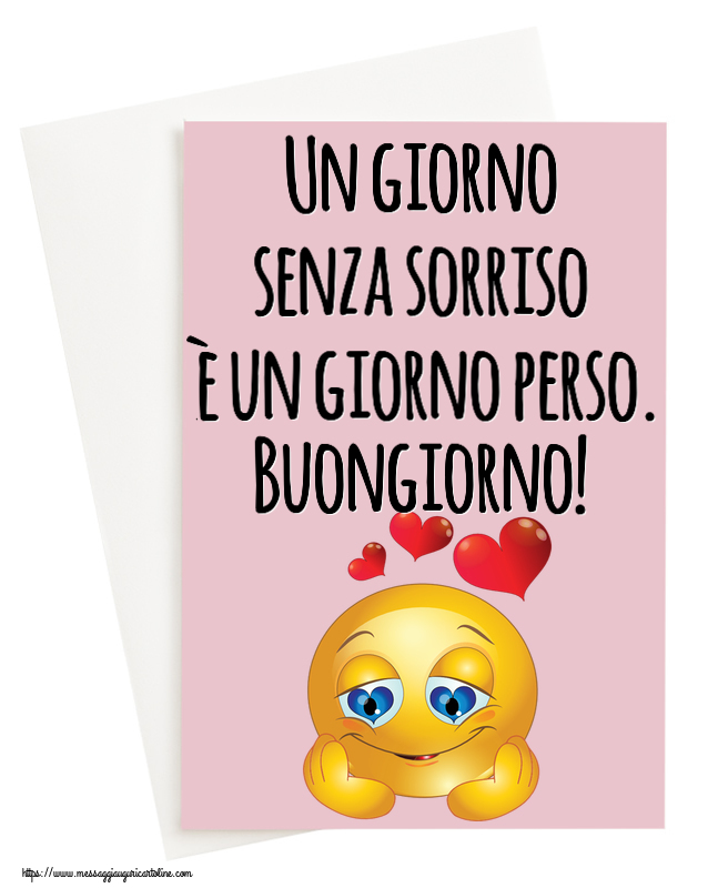 Un giorno senza sorriso è un giorno perso. Buongiorno! ~ emoticoana Love