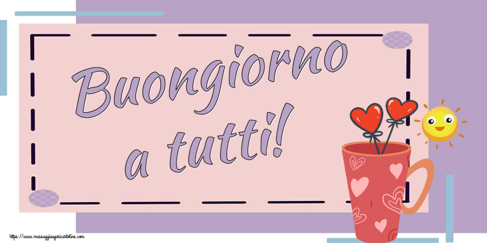 Buongiorno Buongiorno a tutti! ~ caffè del mattino