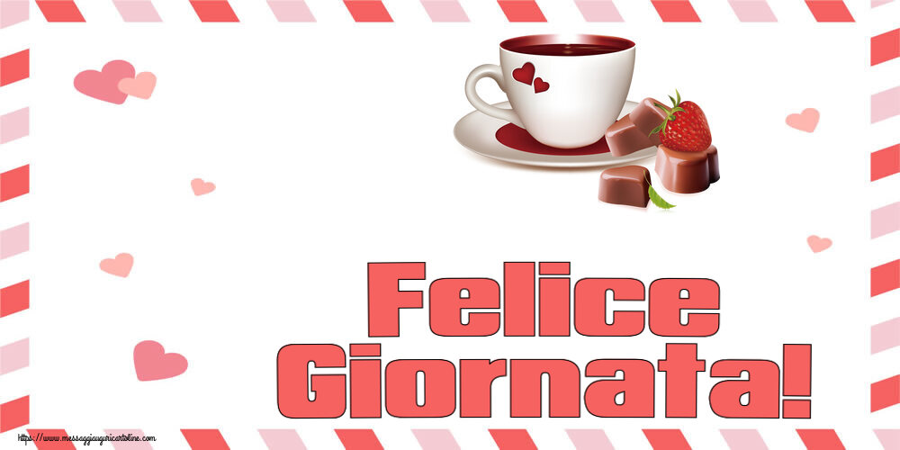 Buongiorno Felice Giornata! ~ caffè con caramelle d'amore