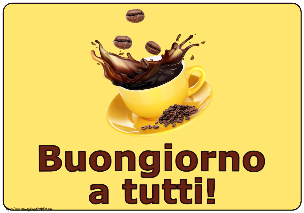 Buongiorno Buongiorno a tutti! ~ caffè in grani