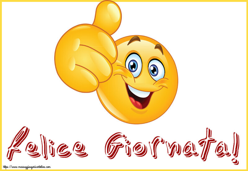 Felice Giornata! ~ emoticoana Like