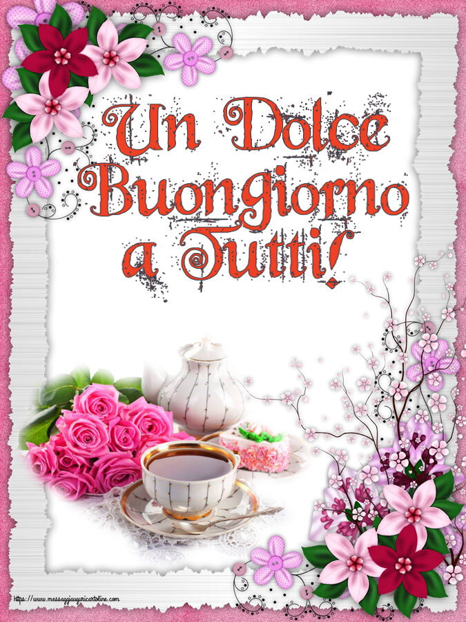 Buongiorno Un Dolce Buongiorno a Tutti! ~ composizione con tè e fiori