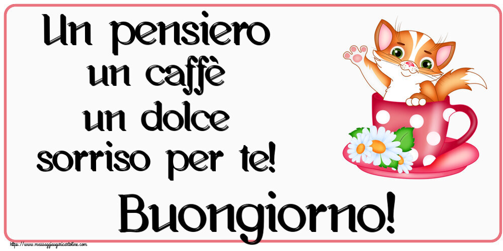 Un pensiero un caffè un dolce sorriso per te! Buongiorno!