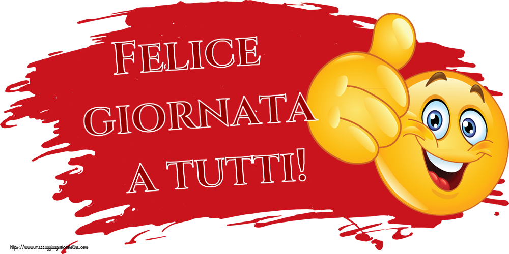 Felice giornata a tutti! ~ emoticoana Like