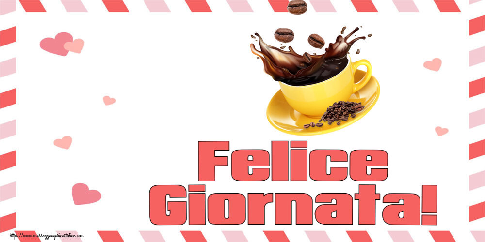Buongiorno Felice Giornata! ~ caffè in grani