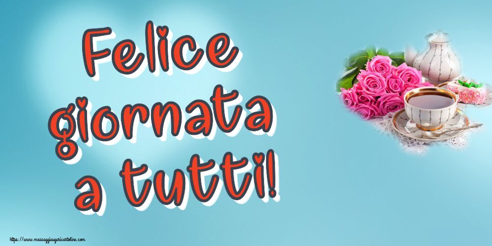 Buongiorno Felice giornata a tutti! ~ composizione con tè e fiori