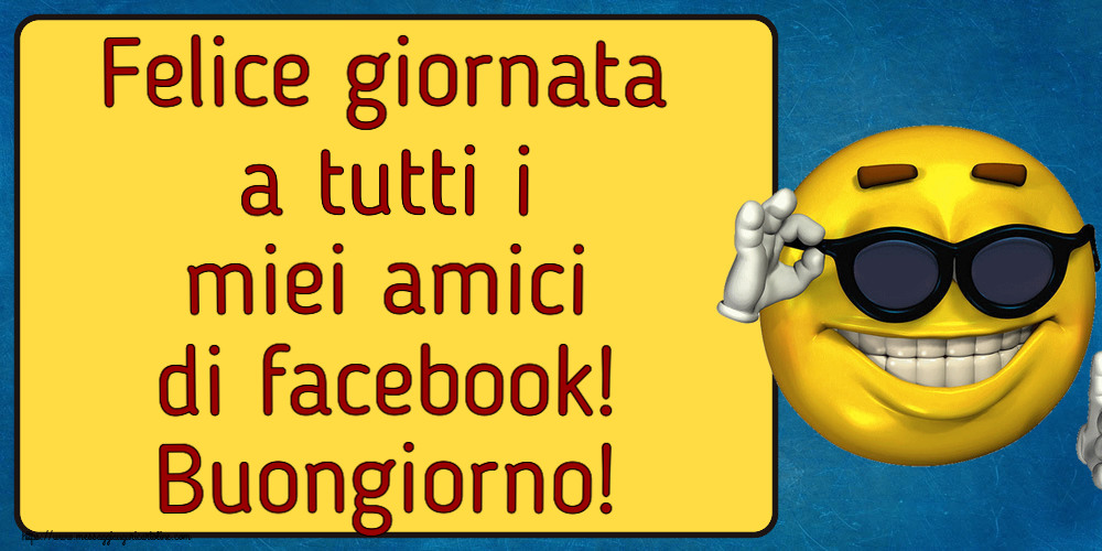 Felice giornata a tutti i miei amici di facebook! Buongiorno! ~ emoticon divertente con occhiali
