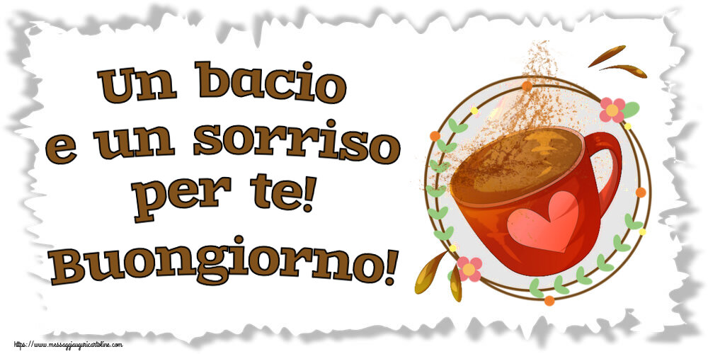 Buongiorno Un bacio e un sorriso per te! Buongiorno! ~ tazza da caffè rosa con cuore