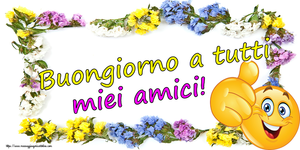 Buongiorno a tutti miei amici! ~ emoticoana Like