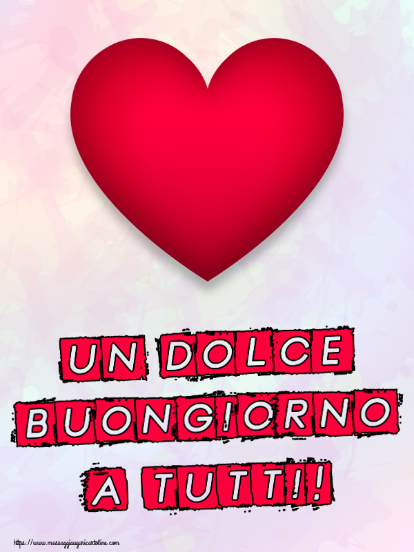 Buongiorno Un Dolce Buongiorno a Tutti! ~ cuore rosso