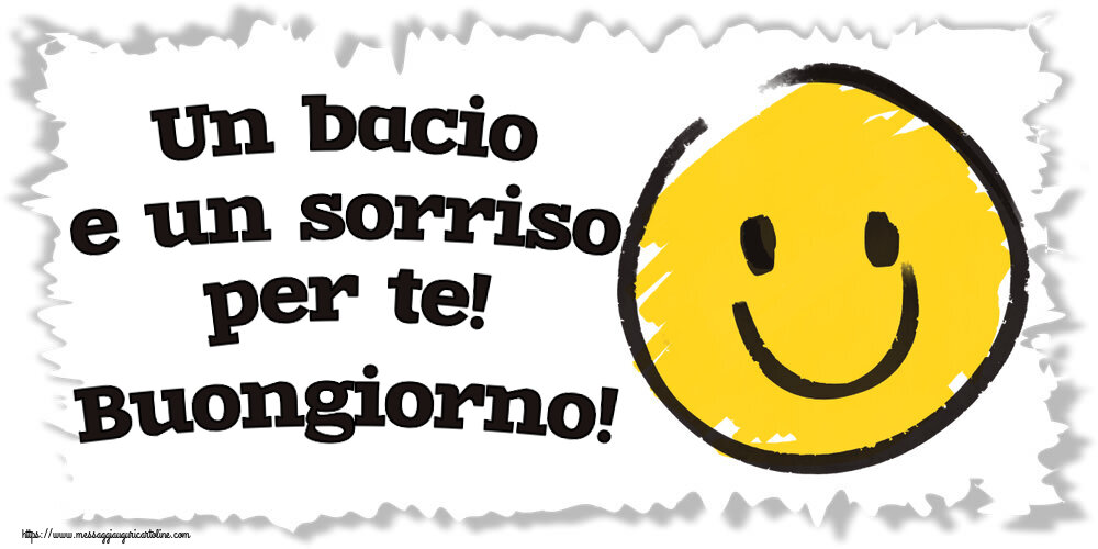 Un bacio e un sorriso per te! Buongiorno! ~ emoticon sorriso