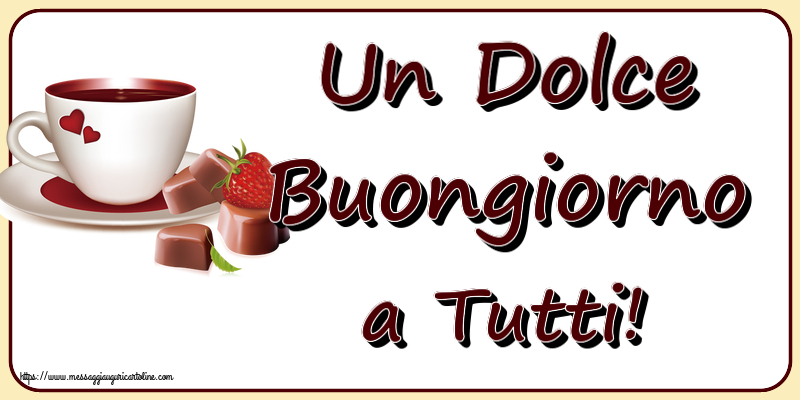 Buongiorno Un Dolce Buongiorno a Tutti! ~ caffè con caramelle d'amore