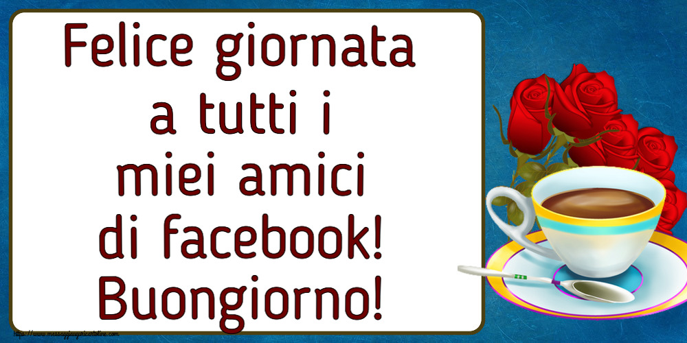 Buongiorno Felice giornata a tutti i miei amici di facebook! Buongiorno! ~ caffè e bouquet di rose