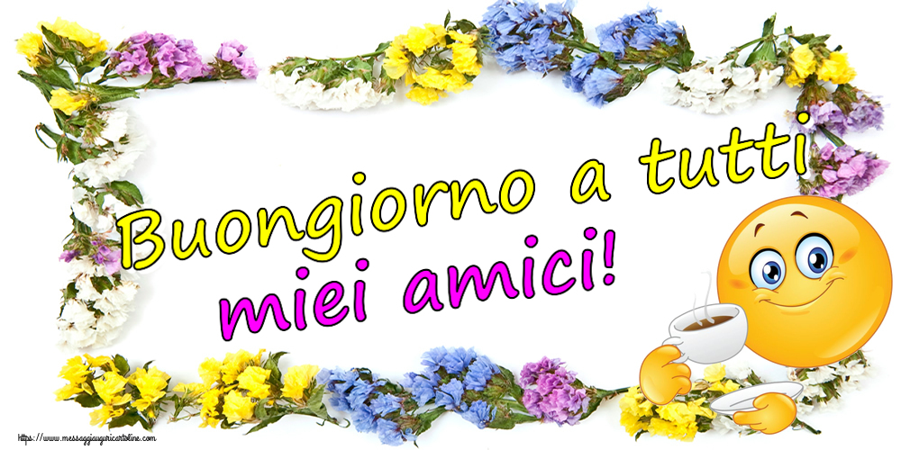 Buongiorno Buongiorno a tutti miei amici! ~ emoticon che beve caffè