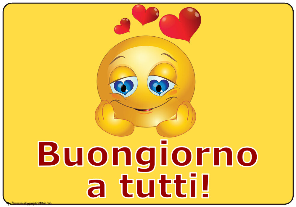 Buongiorno Buongiorno a tutti! ~ emoticoana Love