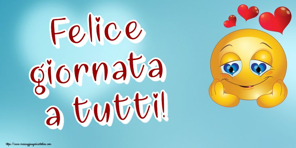 Buongiorno Felice giornata a tutti! ~ emoticoana Love