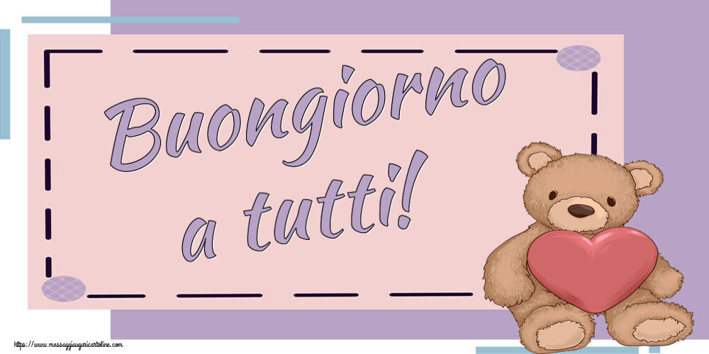 Buongiorno a tutti! ~ Teddy con cuore