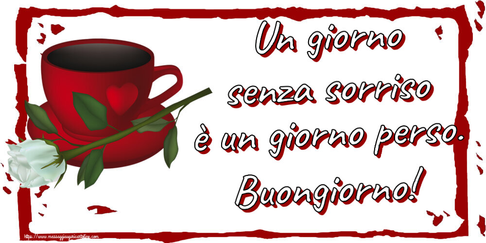 Un giorno senza sorriso è un giorno perso. Buongiorno! ~ caffè e una rosa bianca