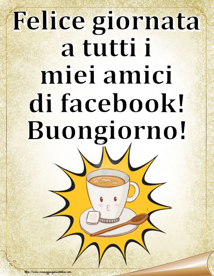 Felice giornata a tutti i miei amici di facebook! Buongiorno! ~ tazza di caffè su sfondo giallo