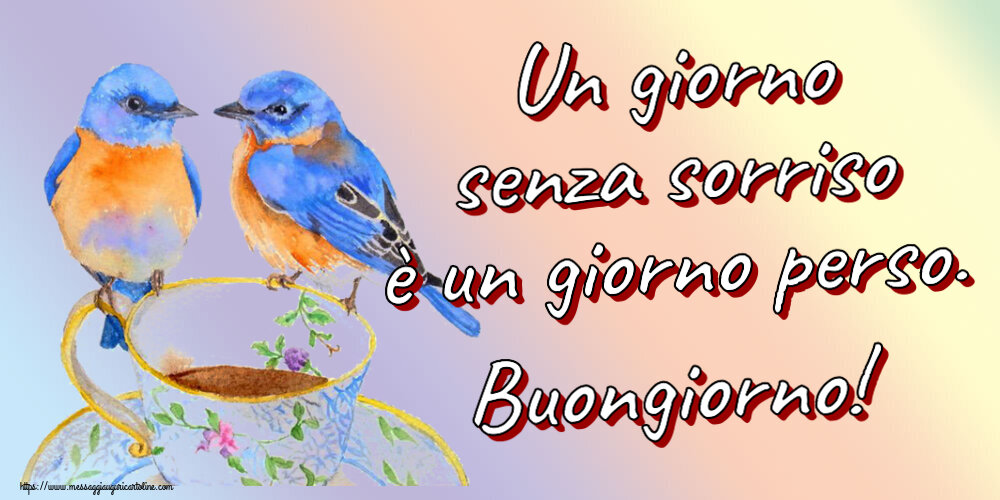 Un giorno senza sorriso è un giorno perso. Buongiorno! ~ tazza da caffè con uccelli