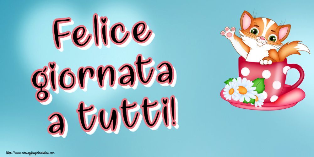 Felice giornata a tutti!