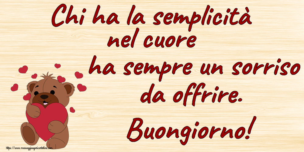 Chi ha la semplicità nel cuore ha sempre un sorriso da offrire. Buongiorno! ~ orso carino con cuori