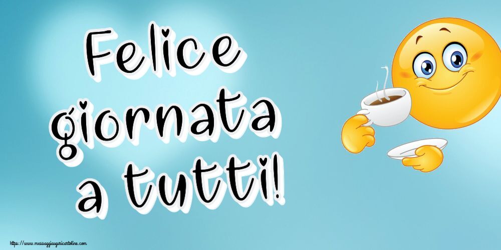 Felice giornata a tutti! ~ emoticon che beve caffè