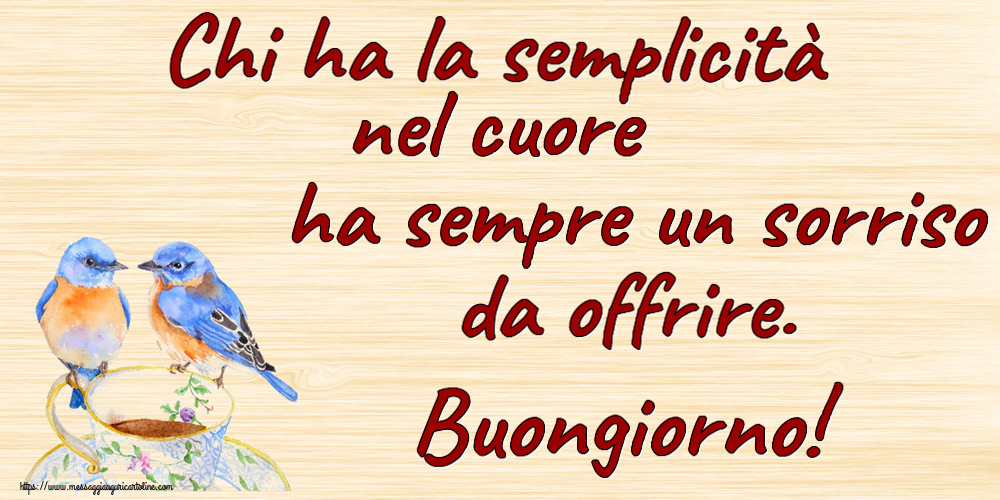 Chi ha la semplicità nel cuore ha sempre un sorriso da offrire. Buongiorno! ~ tazza da caffè con uccelli