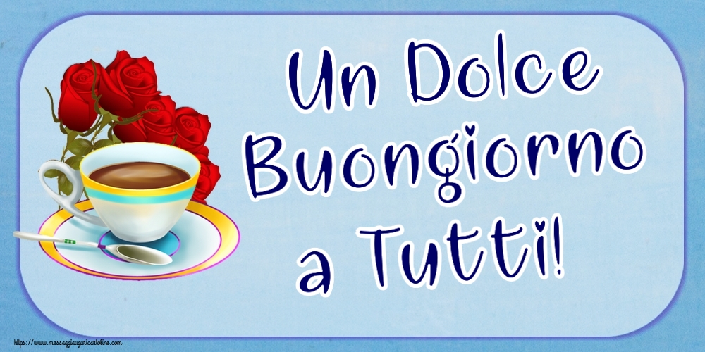 Un Dolce Buongiorno a Tutti! ~ caffè e bouquet di rose