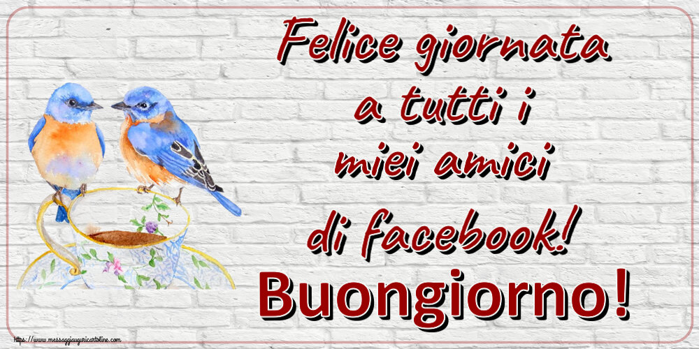 Felice giornata a tutti i miei amici di facebook! Buongiorno! ~ tazza da caffè con uccelli