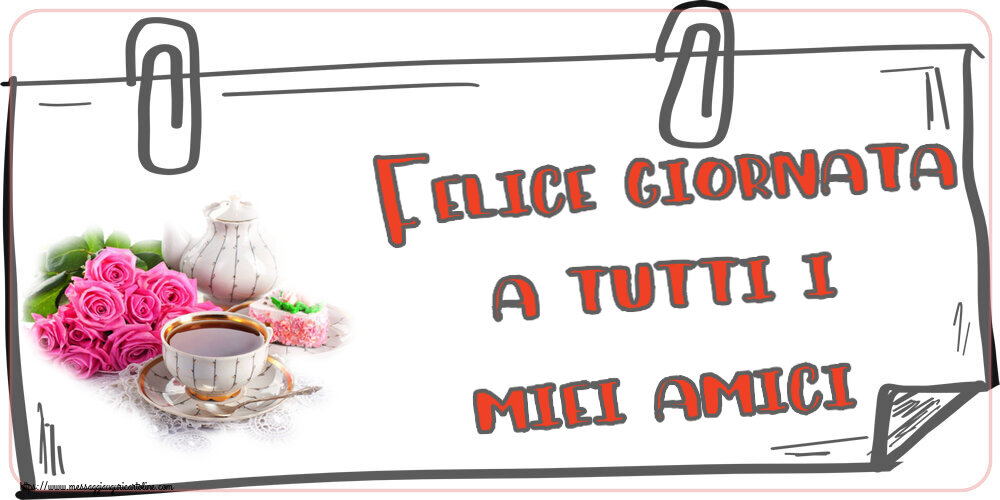 Felice giornata a tutti i miei amici! ~ composizione con tè e fiori